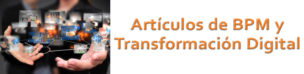 Articulos de BPM y Transformacion Digital
